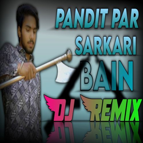 Pandit Par Sarkari Bain (Remix) Sachin Pandit MP3 Download