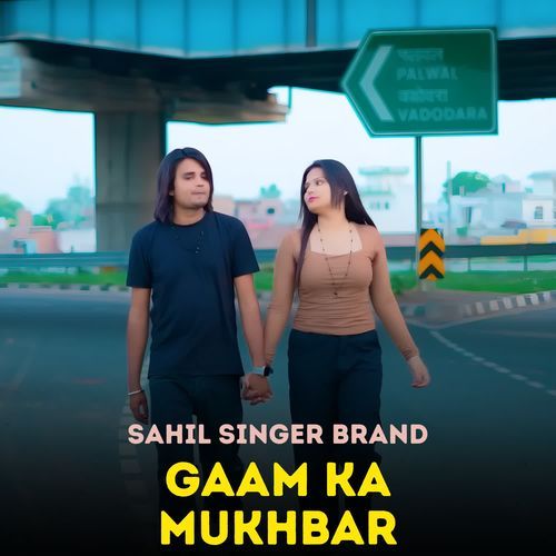 Gaam Ka Mukhbar Sahil Singer Brand MP3 Download