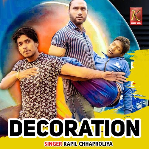 Decoration Kapil Chhaproliya MP3 Download