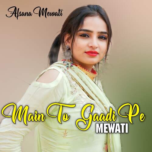 Main To Gaadi Pe Mewati Afsana Mewati MP3 Download