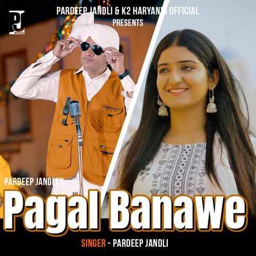 Pagal Banawe Pardeep Jandli MP3 Download