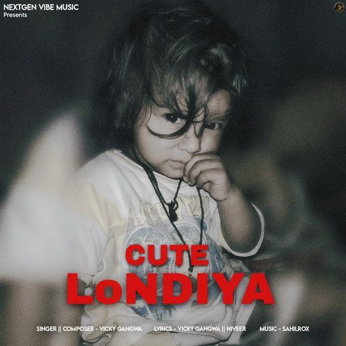 Cute Londiya Vicky Gangwa MP3 Download