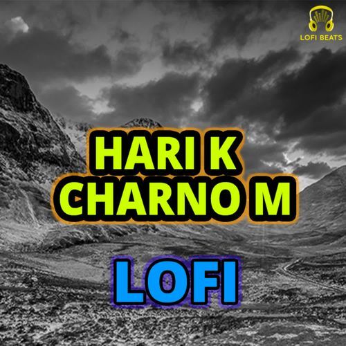 Hari K Charno m LoFi Bhakat Badan Ramniwas Sunariya MP3 Download