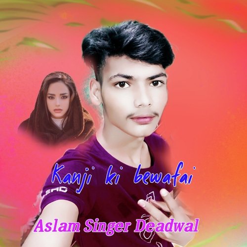 Kanji Ki Bewafai Aslam Singer Deadwal MP3 Download