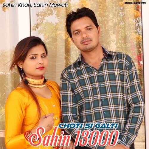 Choti Si Galti Sahin 13000 Sahin Mewati MP3 Download
