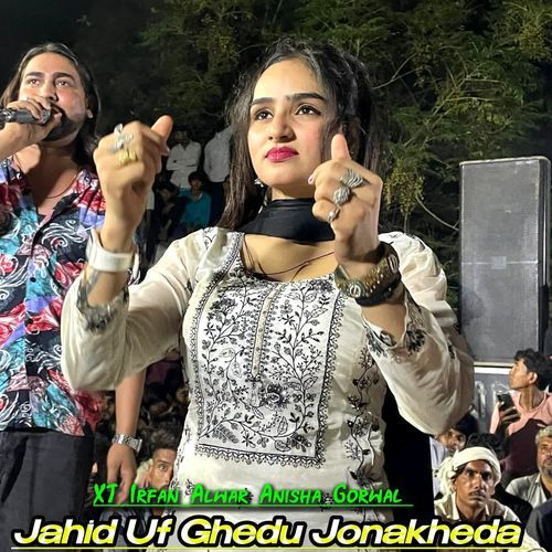 Jahid Uf Ghedu Jonakheda Anisha Gorwal MP3 Download