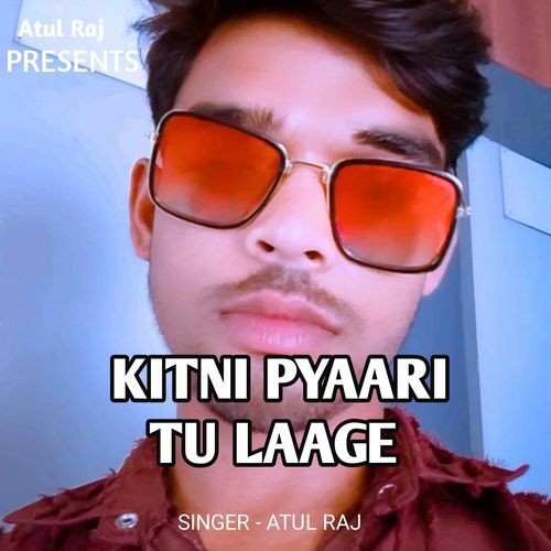 KITNI PYARI TU LAAGE Atul raj MP3 Download