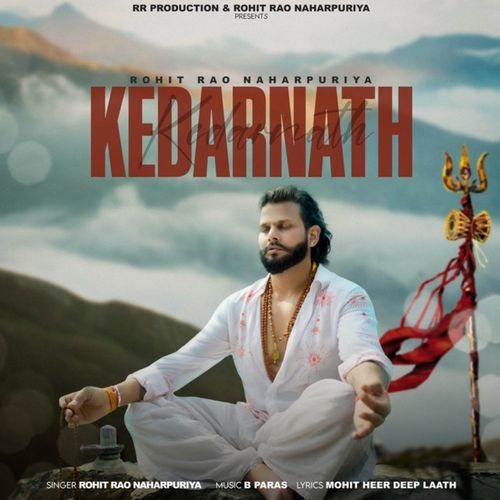 Kedarnath Rohit Rao Naharpuriya MP3 Download