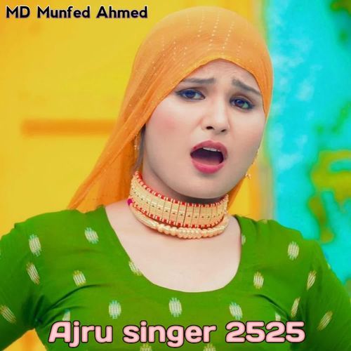 Ajru singer 2525 MD Munfed Ahmed MP3 Download
