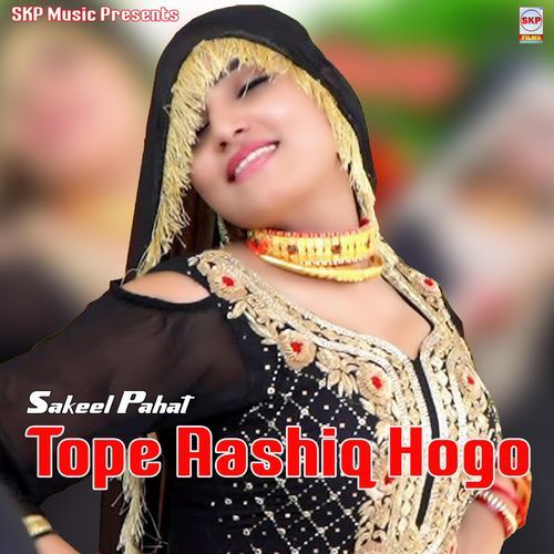 Tope Aashiq Hogo Sakeel Pahat MP3 Download