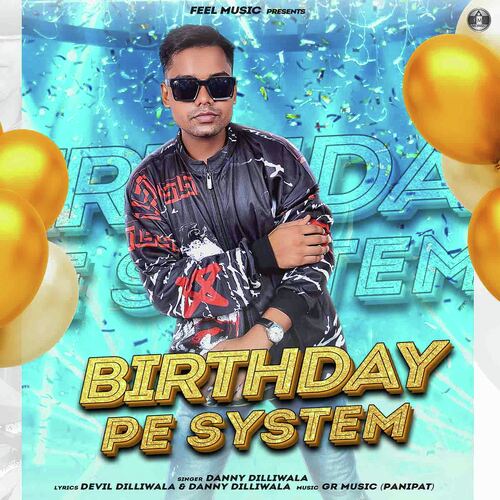 Birthday Pe System Danny Dilliwala MP3 Download