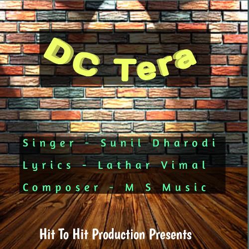 DC Tera Sunil Dharodi MP3 Download
