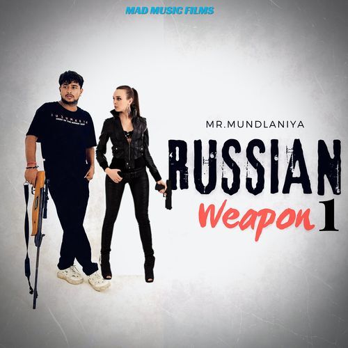 RUSSIAN WEAPON 1 Mr. Mundlaniya MP3 Download