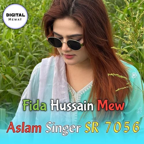 Aslam Singer SR 7056 Fida Hussain Mew MP3 Download