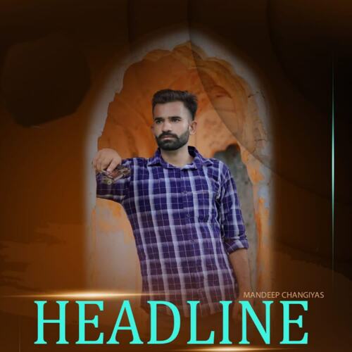 Headline Mandeep Changiya MP3 Download