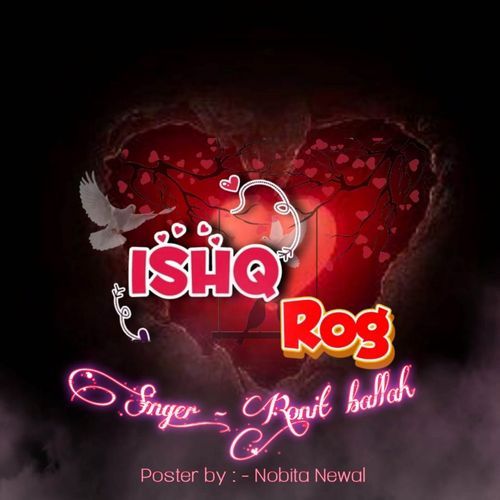 Ishq rog Ronit Ballah MP3 Download