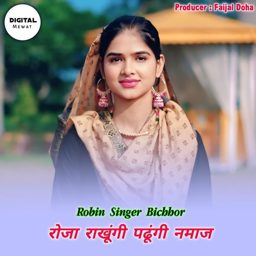 Roja Rakhungi Padhungi Namaz Robin Singer Bichhor MP3 Download