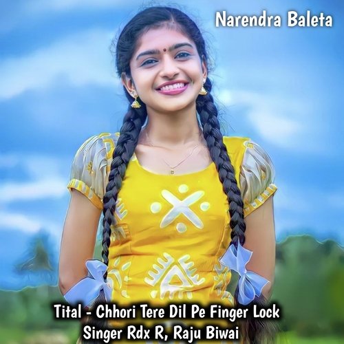 Chhori Tere Dil Pe Finger Lock Raju Biwai MP3 Download