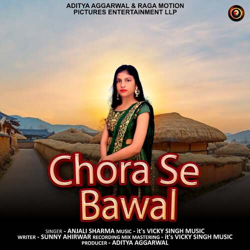 Chora Se Bawal Anjali Sharma MP3 Download