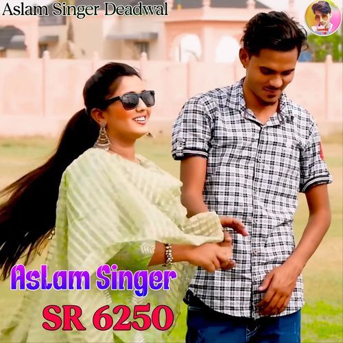 Aslam Singer SR 6250 Aslam Singer Deadwal MP3 Download