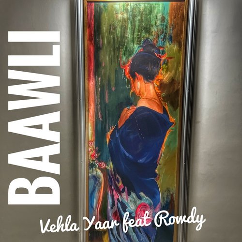 Baawli Vehla Yaar MP3 Download