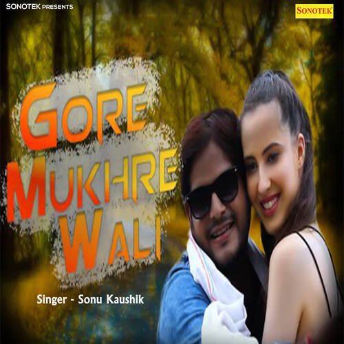 Gore Mukhre Wali Sonu Kaushik MP3 Download