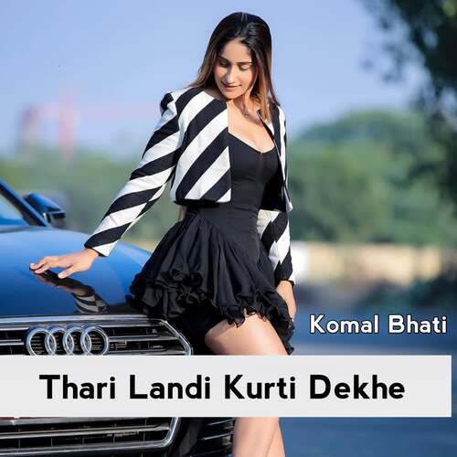 Thari Landi Kurti Dekhe Komal Bhati MP3 Download
