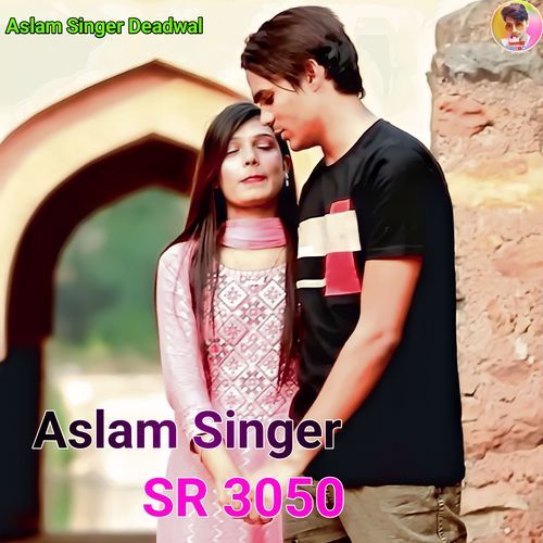 Aslam Singer SR 3050 Aslam Singer Deadwal MP3 Download