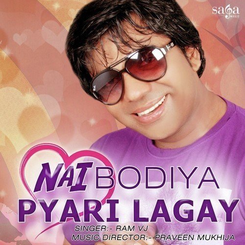 Nai Bodiya Pyari Lagay Ram VJ MP3 Download
