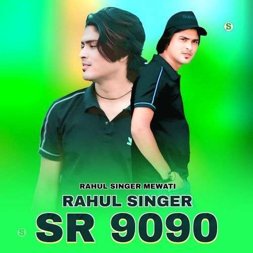 Rahul Singer SR 9090 Rahul Singer Mewati MP3 Download