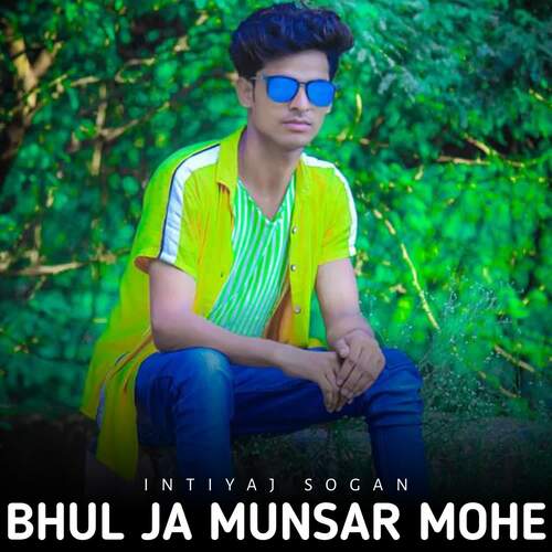 Bhul Ja Munsar Mohe Intiyaj Sogan MP3 Download