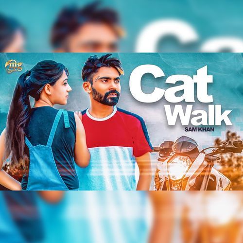 Cat Walk Sam Khan MP3 Download