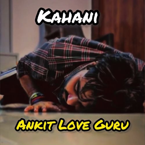 Kahani Ankit Love Guru MP3 Download