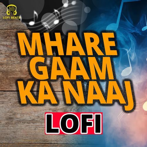Mhare Gaam Ka Naaj LoFi Ranbir Kundu MP3 Download