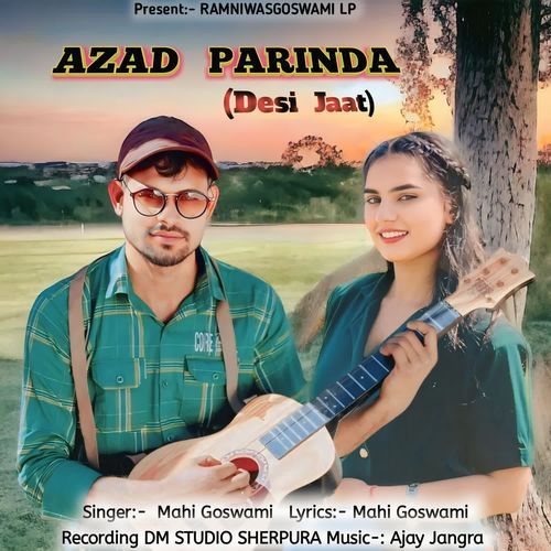 Azad parinda(desi Jaat) Mahi Goswami MP3 Download