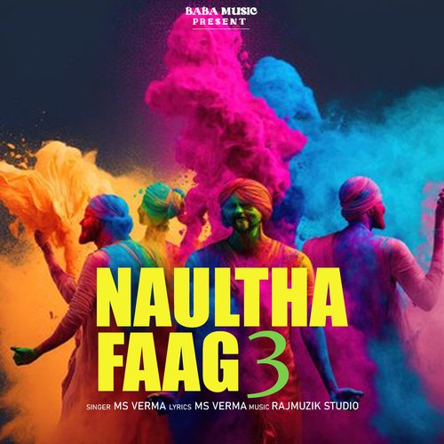 Naultha Faag 3 Ms Verma MP3 Download