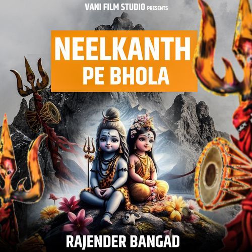 Neelkanth Pe Bhola Rajender bangad MP3 Download