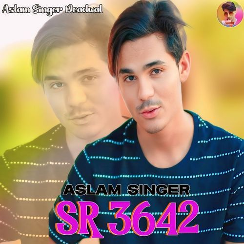 Aslam Singer SR 3642 Aslam Singer Deadwal MP3 Download