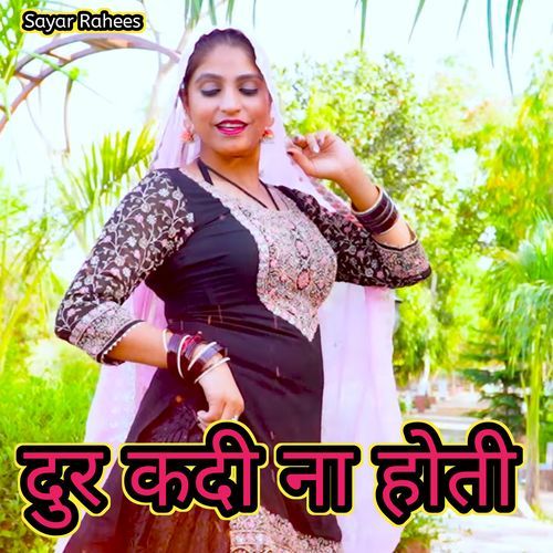 Door kadi na hoti Sayar Rahees MP3 Download