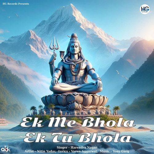 Ek Me Bhola Ek Tu Bhola Harendra Nagar MP3 Download