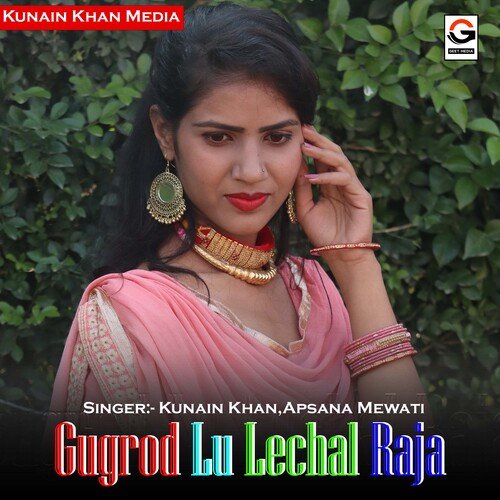 Gugrod Lu Lechal Raja Kunain Khan MP3 Download