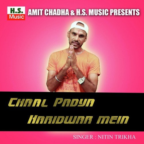 Chaal Padya Haridwar Mein Nitin Trikha MP3 Download