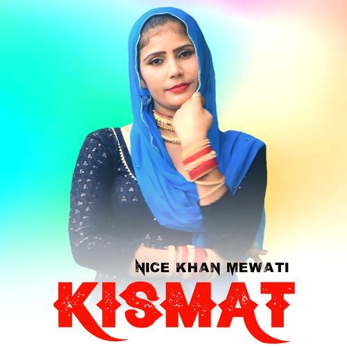 Kismat Nice Khan Mewati MP3 Download