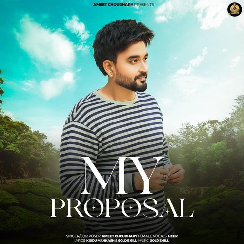 My Proposal Ameet Choudhary MP3 Download