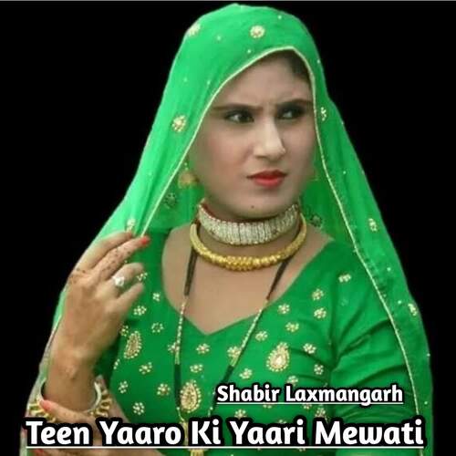 Teen Yaaro Ki Yaari Mewati Shabir Laxmangarh MP3 Download