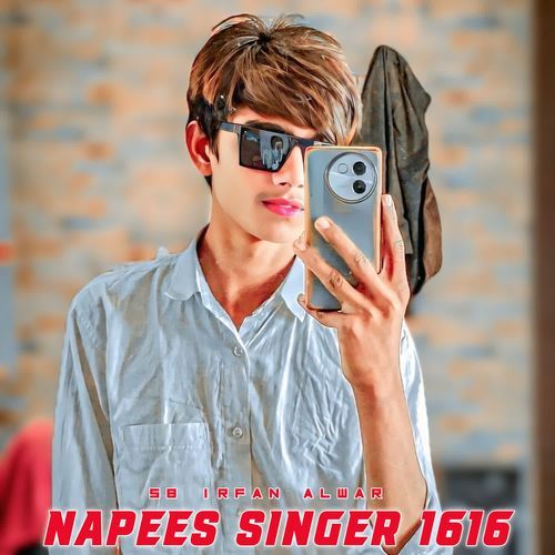 Napees Singer 1616 SB Irfan Alwar MP3 Download