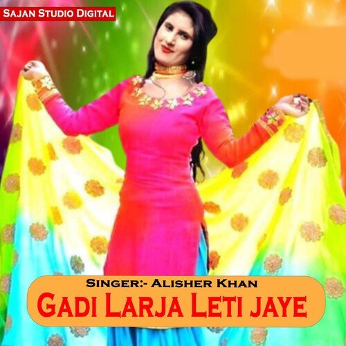 Gadi Larja Leti Jaye (Gadi Larja Leti Jaye) Alisher Khan MP3 Download