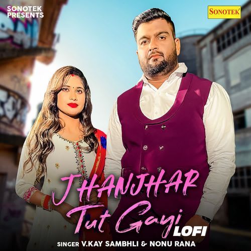 Jhanjhar Tut Gayi Lofi Nonu Rana MP3 Download