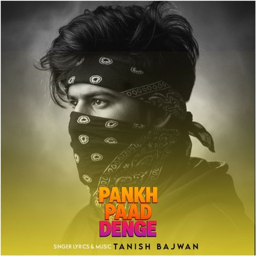 Pankh Paad Denge Tanish Bajwan MP3 Download