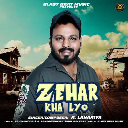 Zehar Kha Lyo R Lahariya MP3 Download